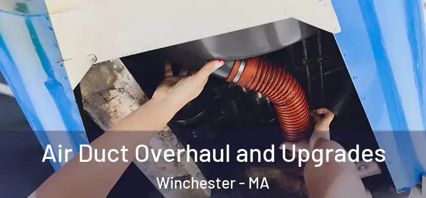  Air Duct Overhaul and Upgrades Winchester - MA