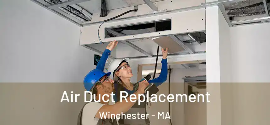  Air Duct Replacement Winchester - MA