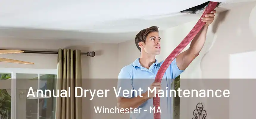  Annual Dryer Vent Maintenance Winchester - MA