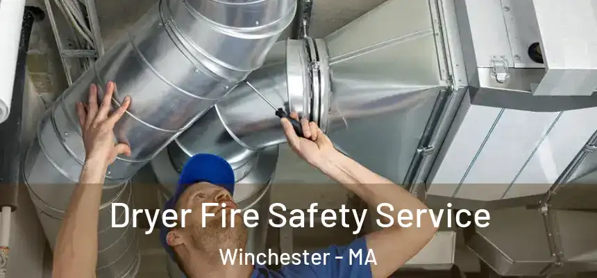  Dryer Fire Safety Service Winchester - MA