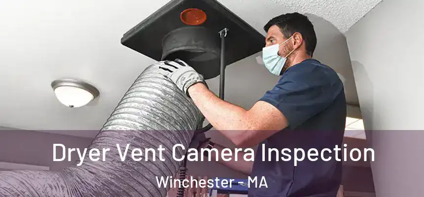 Dryer Vent Camera Inspection Winchester - MA