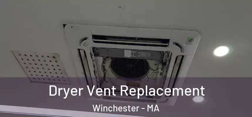  Dryer Vent Replacement Winchester - MA