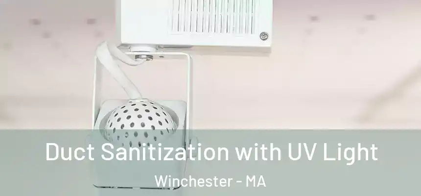  Duct Sanitization with UV Light Winchester - MA