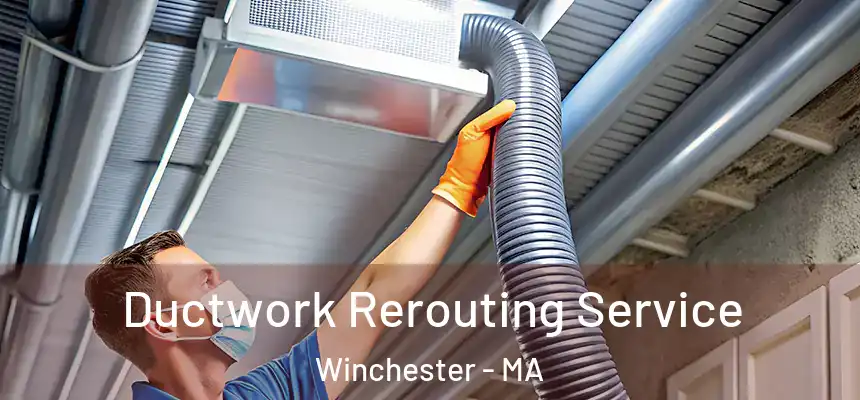  Ductwork Rerouting Service Winchester - MA