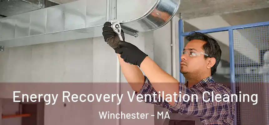 Energy Recovery Ventilation Cleaning Winchester - MA