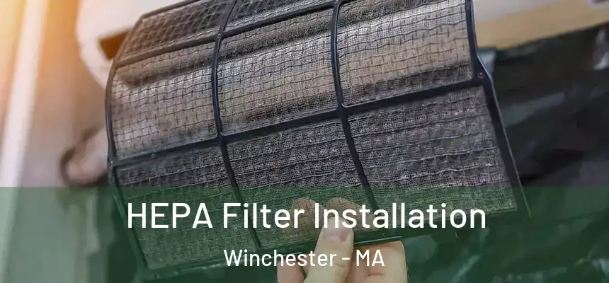 HEPA Filter Installation Winchester - MA