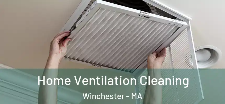 Home Ventilation Cleaning Winchester - MA