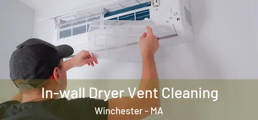 In-wall Dryer Vent Cleaning Winchester - MA