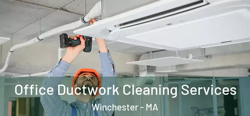 Office Ductwork Cleaning Services Winchester - MA