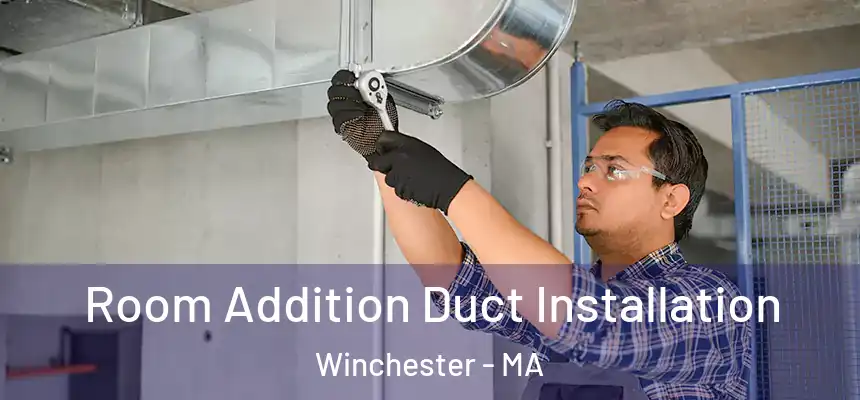  Room Addition Duct Installation Winchester - MA