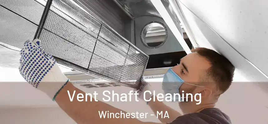 Vent Shaft Cleaning Winchester - MA