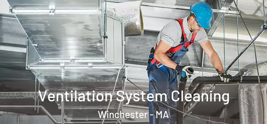  Ventilation System Cleaning Winchester - MA